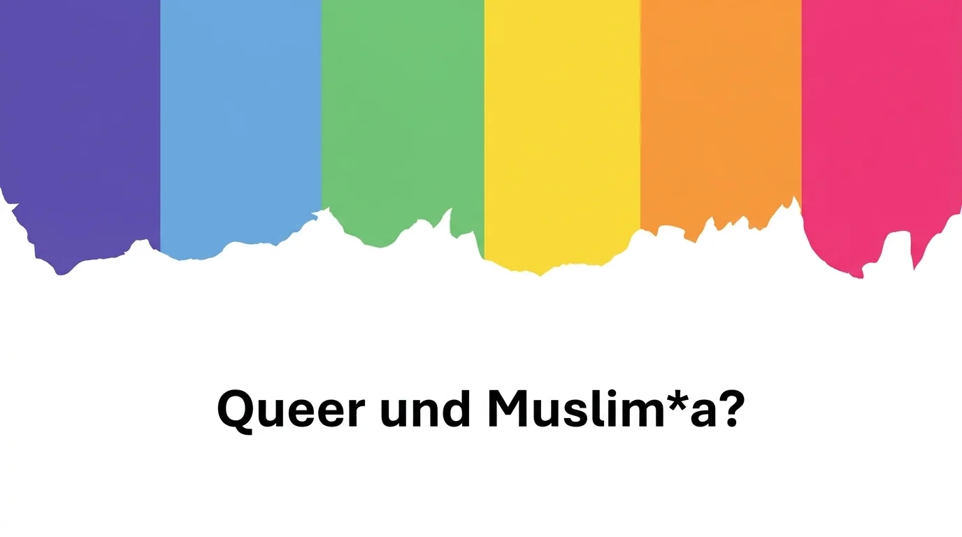 Regenbogenfarben über dem Schriftzug „Queer und Muslim*a?“